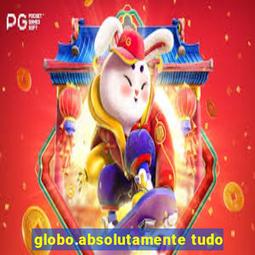 globo.absolutamente tudo